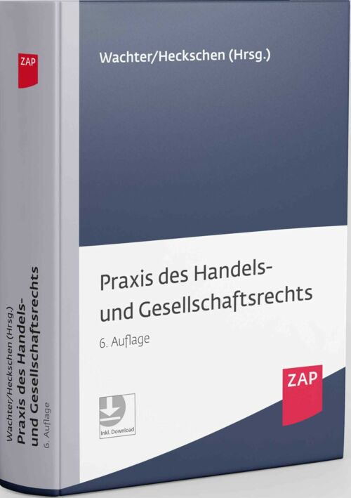 Wachter/Heckschen (Hrsg.), Praxis des Handels- und Gesellschaftsrechts